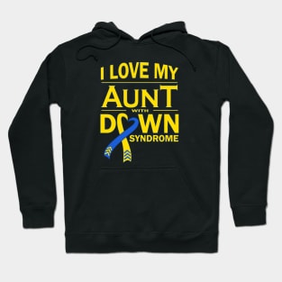 I Love My Aunt with Down Syndrome Hoodie